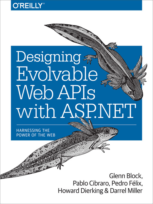 Title details for Designing Evolvable Web APIs with ASP.NET by Glenn Block - Available